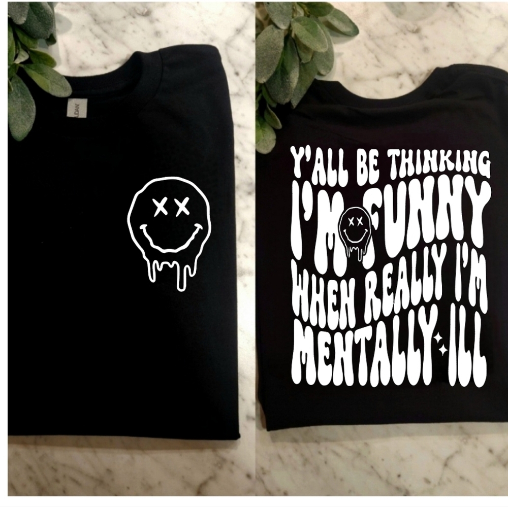 Funny shirt Yall Think Im Funny Sarcasm humor Mental Health